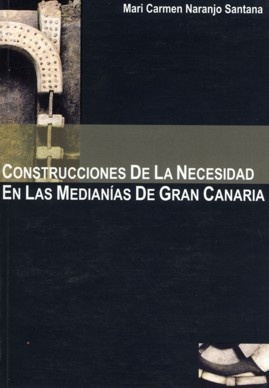 Portada de la publicación Construcciones de la Necesidad en las Medianías de Gran Canaria